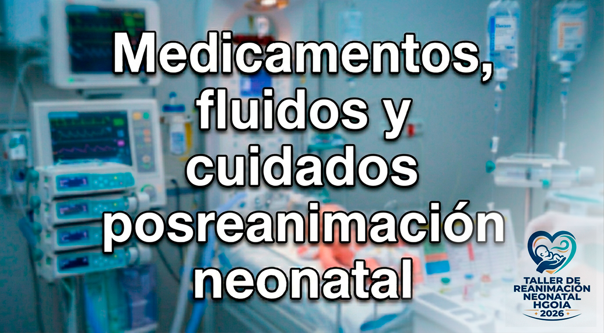 Medicamentos, fluidos y cuidados post reanimación neonatal